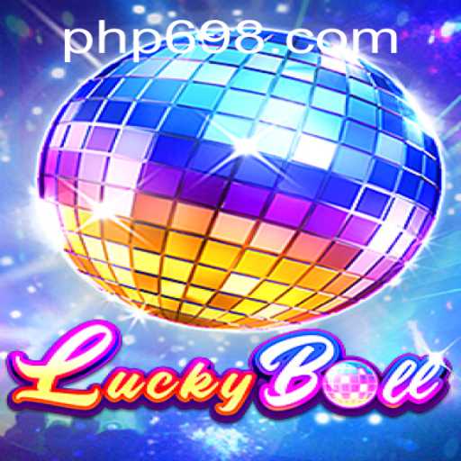 Exploring LuckyBall: The Exciting PHP69 Adventure